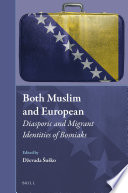 Both Muslim and European : diasporic and migrant identities of Bosniaks /