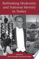 Rethinking modernity and national identity in Turkey /