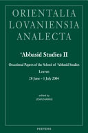 'Abbasid studies II : occasional papers of the School of 'Abbasid Studies, Leuven, 28 June - 1 July 2004 /