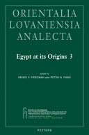 Egypt at its origins 3 : proceedings of the third international conference "Origin of the state : predynastic and early dynastic Egypt", London, 27th July-1st August 2008 /