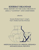 Khirbat Iskandar : final report on the early bronze IV Area C gateway and cemeteries /