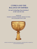 Cyprus and the balance of empires : art and archaeology from Justinian I to the Coeur de Lion /