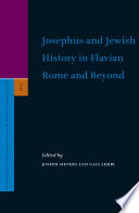 Josephus and Jewish History in Flavian Rome and Beyond /