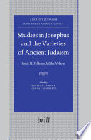 Studies in Josephus and the varieties of ancient Judaism  : Louis H. Feldman jubilee volume /