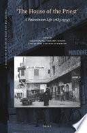 'The House of the Priest' : A Palestinian Life (1885-1954) /