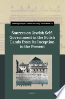 Sources on Jewish Self-Government in the Polish Lands from Its Inception to the Present /
