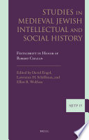 Studies in medieval Jewish intellectual and social history : festschrift in honor of Robert Chazan /