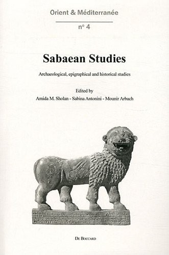 Sabaean studies : archaeological, epigraphical and historical studies in honour of Yusuf M. Abdallah, Alessandro de Maigret, Christian J. Robin on the occasion of their sixtieth birthdays /