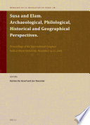 Susa and Elam : archaeological, philological, historical and geographical perspectives : proceedings of the international congress held at Ghent University, December 14-17, 2009 /
