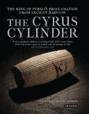 The Cyrus cylinder : the King of Persia's proclamation from ancient Babylon /