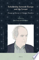 Scholarship between Europe and the Levant : Essays in Honour of Alastair Hamilton /