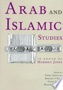 Arab and Islamic studies : in honor of Marsden Jones /