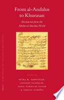 From al-Andalus to Khurasan  : documents from the medieval Muslim world /