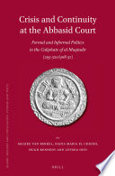 Crisis and continuity at the Abbasid court : formal and informal politics in the caliphate of al-Muqtadir (295-320/908-32) /