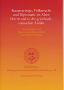 Staatsverträge, Völkerrecht und Diplomatie im Alten Orient und in der griechisch-römischen Antike /
