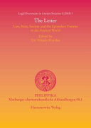 The Letter : law, state, society and the epistolary format in the Ancient world : proceedings of a colloquium held at the American Academy in Rome 28-30.9.2008 /