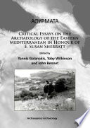 Aoypmata : critical essays on the archaeology of the Eastern Mediterranean in honour of E. Susan Sherratt /
