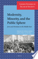 Modernity, minority, and the public sphere : Jews and Christians in the Middle East /