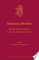 Aramaean borders : defining Aramaean territories in the 10th-8th centuries BCE /