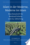 Islam in der Moderne, Moderne im Islam : eine Festschrift fur Reinhard Schulze zum 65. Geburtstag /