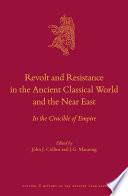 Revolt and resistance in the ancient Classical world and the Near East : in the crucible of empire /