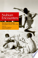 Nubian encounters : the story of the Nubian ethnological survey, 1961-1964 /