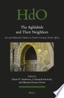 The Aghlabids and their neighbours : art and material culture in 9th-century North Africa /