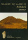 The ancient Red Sea port of Adulis, Eritrea : results of the Eritro-British Expedition, 2004-5 /