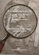 Palaeopathology in Egypt and Nubia : a century in review /