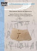 Decoding signs of identity : Egyptian workmen's marks in archaeological, historical, comparative and theoretical perspective : proceedings of a conference in Leiden, 13-15 December 2013 /