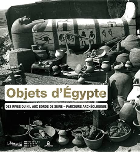 Objets d'Egypte : des rives du Nil aux bords de Seine /