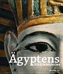 Ägyptens Schätze entdecken : Meisterwerke aus dem Ägyptischen Museum Turin /