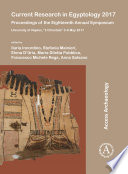 Current research in Egyptology 2017 : proceedings of the Eighteenth Annual Symposium: University of Naples, "L'orientale" 3-6 May 2017 /