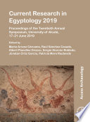 Current research in Egyptology 2019 : proceedings of the Twentieth Annual Symposium, University of Alcalá, 17-21 June 2019 /