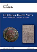 Egittologia a Palazzo Nuovo : studi e ricerche dell'Università di Torino /
