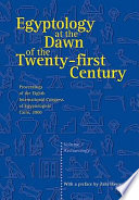 Egyptology at the dawn of the twenty-first century : proceedings of the Eighth International Congress of Egyptologists, Cairo, 2000 /