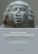 Recent discoveries and latest researches in Egyptology : proceedings of the First Neapolitan Congress of Egyptology, Naples, June 18th-20th 2008 /