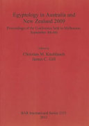 Egyptology in Australia and New Zealand 2009 : proceedings of the Conference held in Melbourne, September 4th-6th /