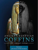 Ancient Egyptian coffins : past, present, future /