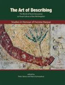 The art of describing : the world of tomb decoration as visual culture of the Old Kingdom : studies in honour of Yvonne Harpur /