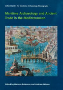 Maritime archaeology and ancient trade in the Mediterranean /