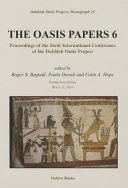 The Oasis papers 6 : proceedings of the sixth International Conference of the Dakhleh Oasis Project /