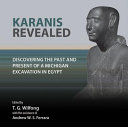 Karanis revealed : discovering the past and present of a Michigan excavation in Egypt /
