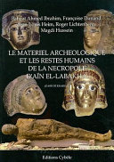 Le matériel archéologique et les restes humains de la nécropole d'Aïn el-Labakha (oasis de Kharga) /