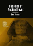 Guardian of Ancient Egypt : studies in honor of Zahi Hawass /
