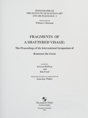 Fragments of a shattered visage : the proceedings of the International Symposium of Ramesses the Great /