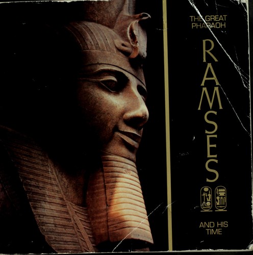 Le grand pharaon Ramses II et son temps : exposition d'antiquites du Musee egyptien du Caire /