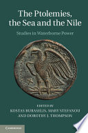 The Ptolemies, the sea and the Nile : studies in waterborne power /