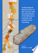 Archaeological data recovery in the Piceance and Wyoming basins of Northwestern Colorado and Southwestern Wyoming /
