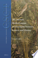 The ancient Mediterranean environment between science and history /
